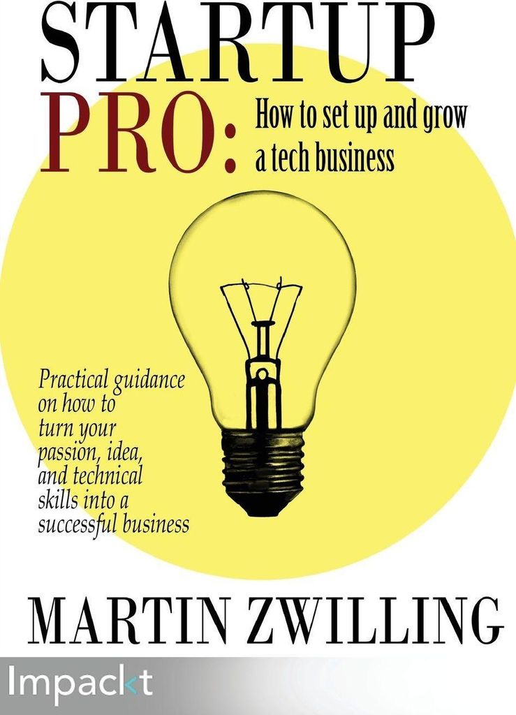 StartupPro - How to Set up and Grow a Tech Business.by Zwilling, Martin New.