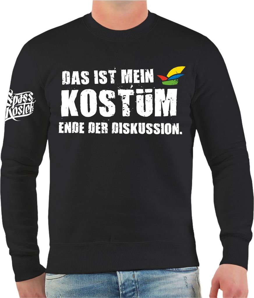 Herren Sweatshirt Fasching Karneval Das ist mein KOSTÜM Ende der Diskussion