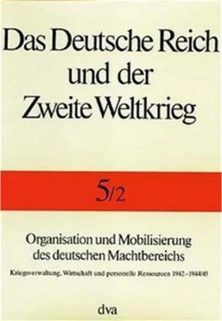 Organisation et Mobilisation du Domaine de Puissance Allemand Tome 5/1