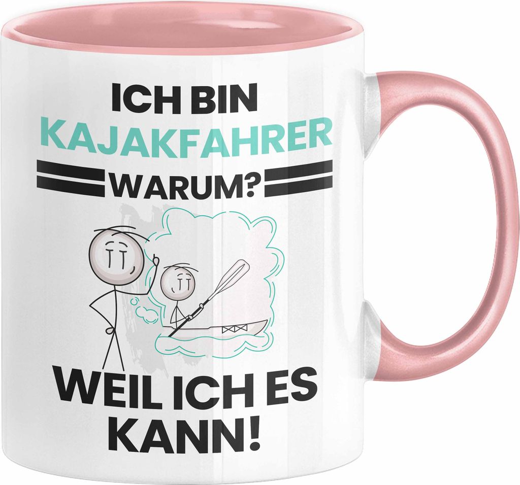 Kajakfahrer Geschenk Tasse Lustiger Spruch Ich Bin Kajakfahrer Warum Weil Ich Es Kann Geschenkidee Bester Kajakfahrer Geburtstag Kaffee-Becher (Rosa)