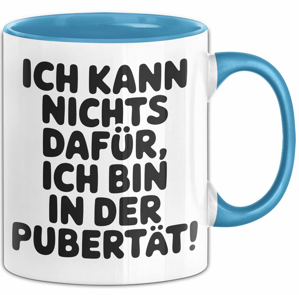Teenager Jugend Sarkasmus Tasse Geschenk Lustige Geschenkidee Spruch Ich Kann Nichts Dafür Ich Bin In Der Pubertät (Blau)