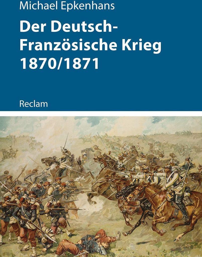 Der Deutsch-Französische Krieg 1870/1871