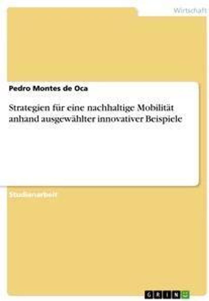 Strategien für eine nachhaltige Mobilität anhand ausgewählter innovativer Beispiele