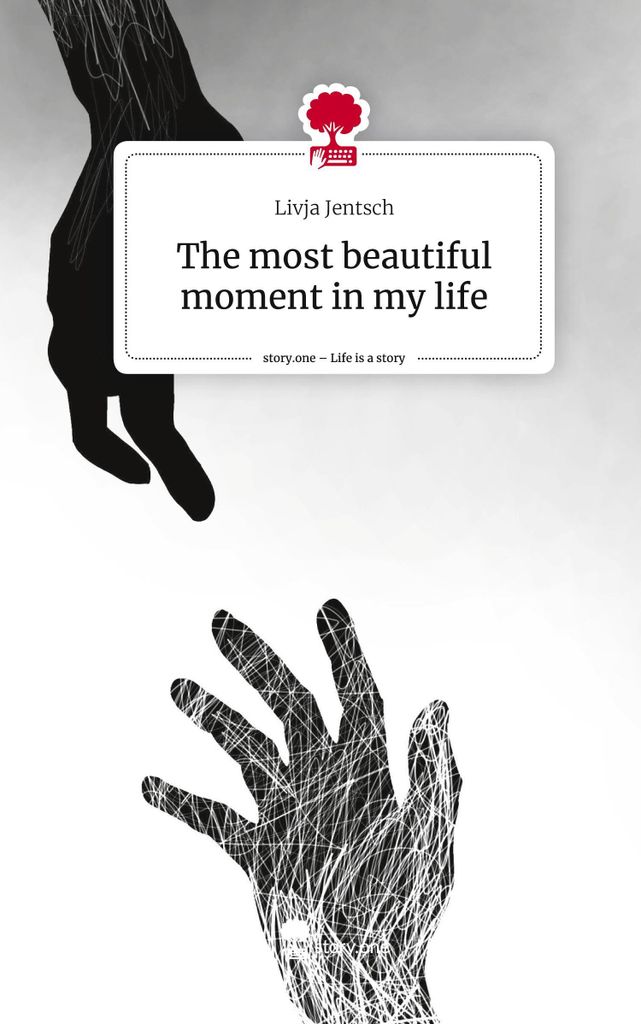 The most beautiful moment in my life. Life is a Story - story.one