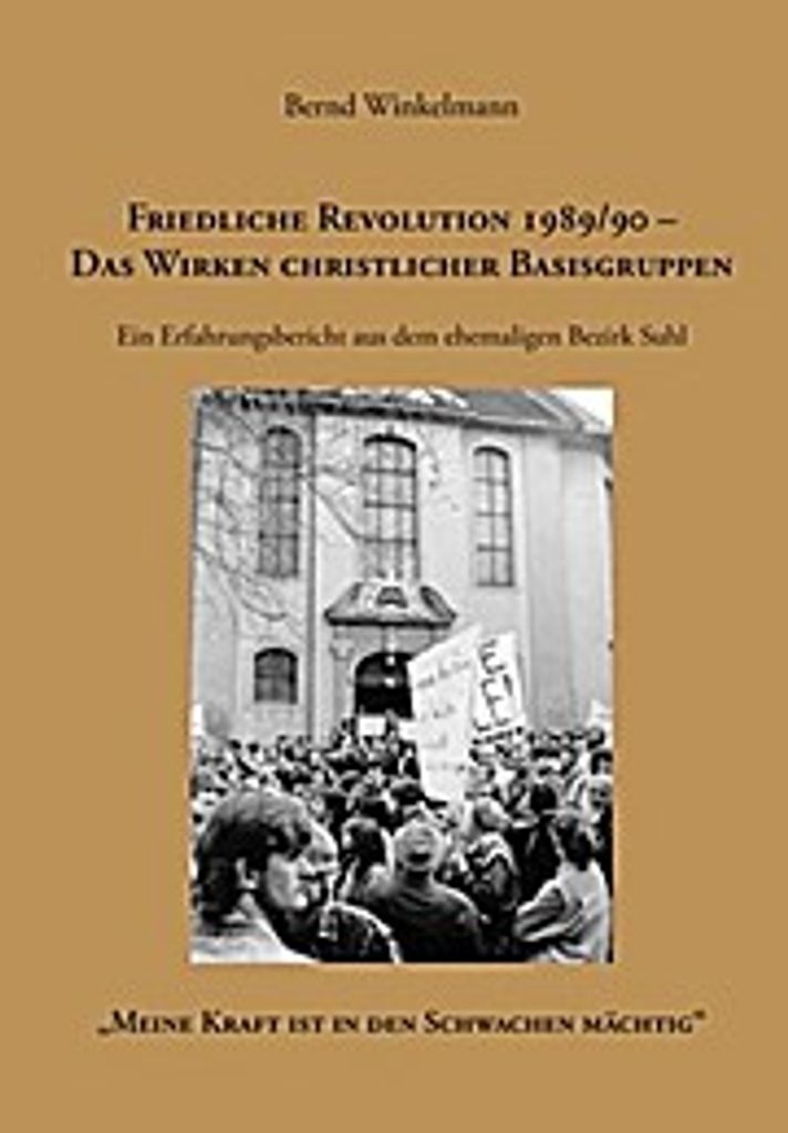 Friedliche Revolution 1989/90 ? Das Wirken christlicher Basisgruppen
