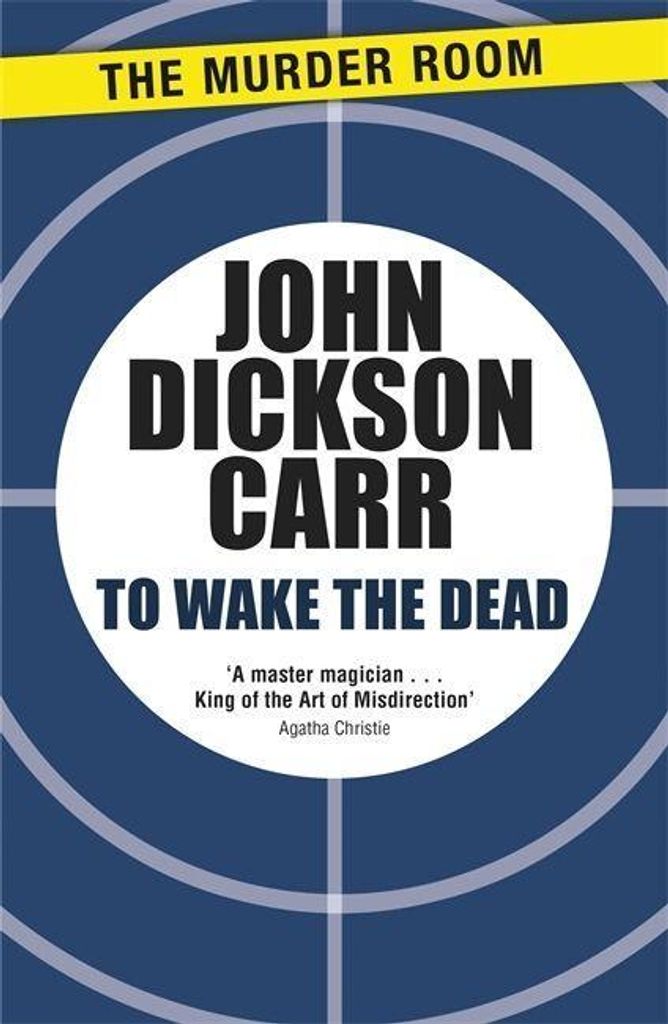 To Wake The Dead (Dr Gideon Fell)