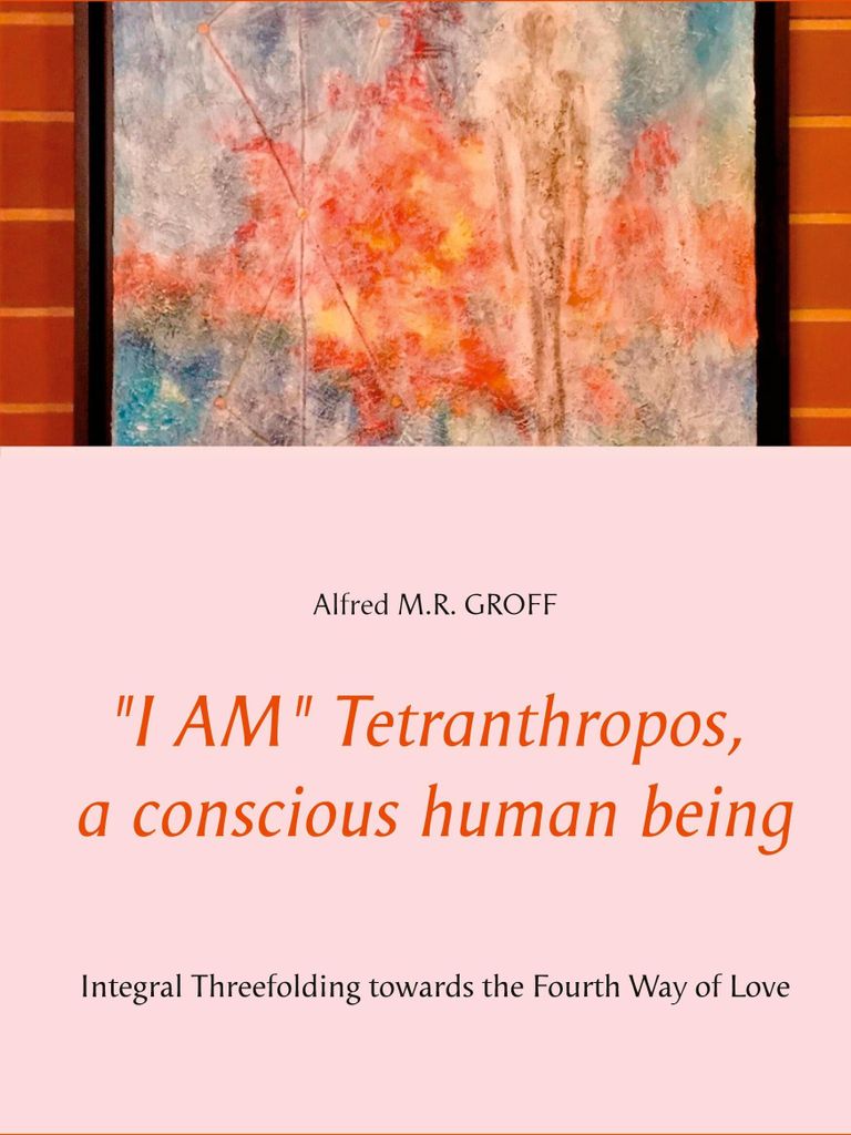 "I AM" Tetranthropos, a conscious human being