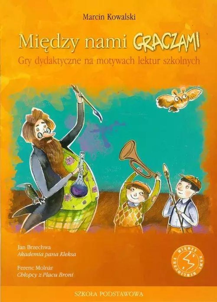 Miêdzy nas graczami Gry dydaktyni na mot mot motifs lektur szkolnych Marcin Kowalski (Buch auf Polnisch)