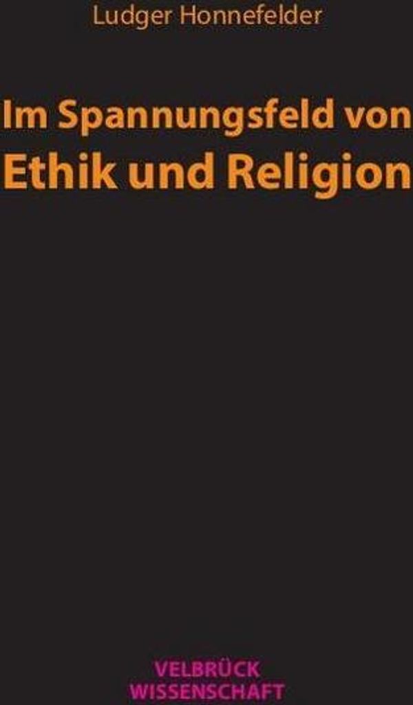 Im Spannungsfeld von Ethik und Religion
