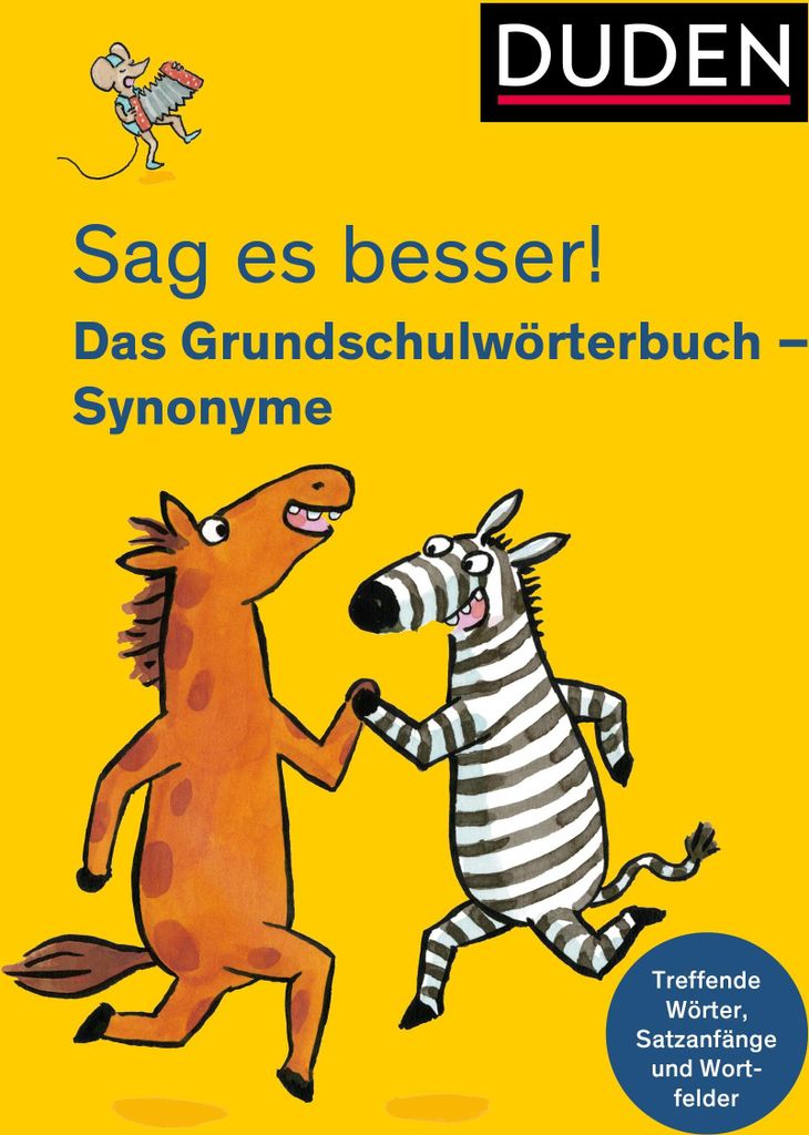 Sag es besser! Das Grundschulwörterbuch Synonyme