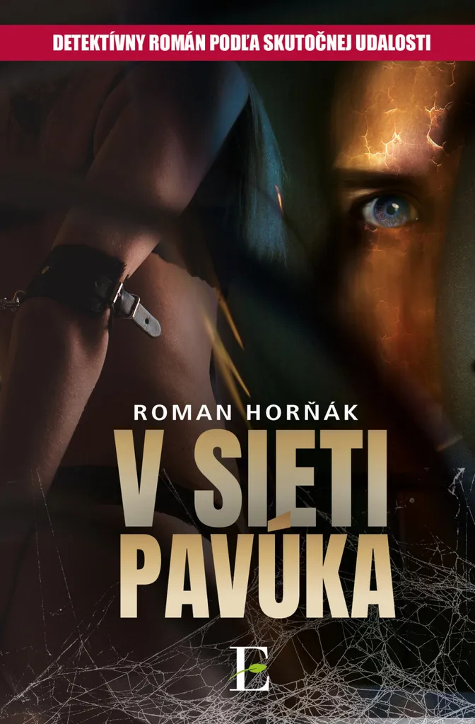V sieti pavúka Thriller Suspens Roman Horňák Intrigue Criminelle Noire