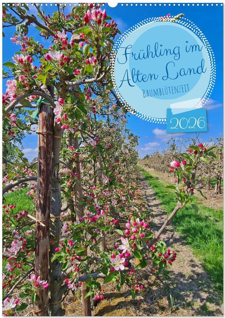 Frühling im Alten Land - Baumblütenzeit (Wandkalender 2026 DIN A2 hoch), CALVENDO Monatskalender