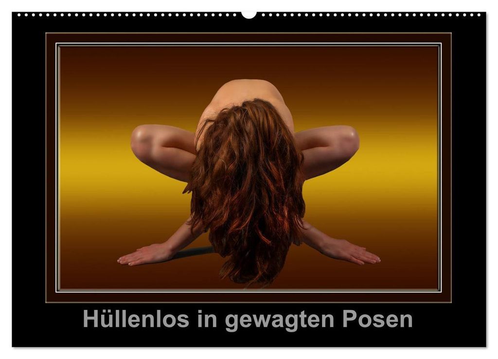 Hüllenlos in gewagten Posen (Wandkalender 2027 DIN A2 quer), CALVENDO Monatskalender