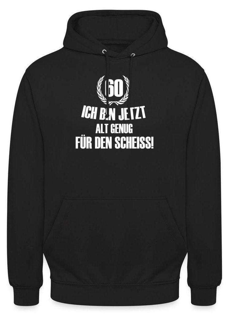 Spreadshirt 60. Geburtstag | Alt Genug Für Den Scheiß Uni Hoodie, M, Schwarz