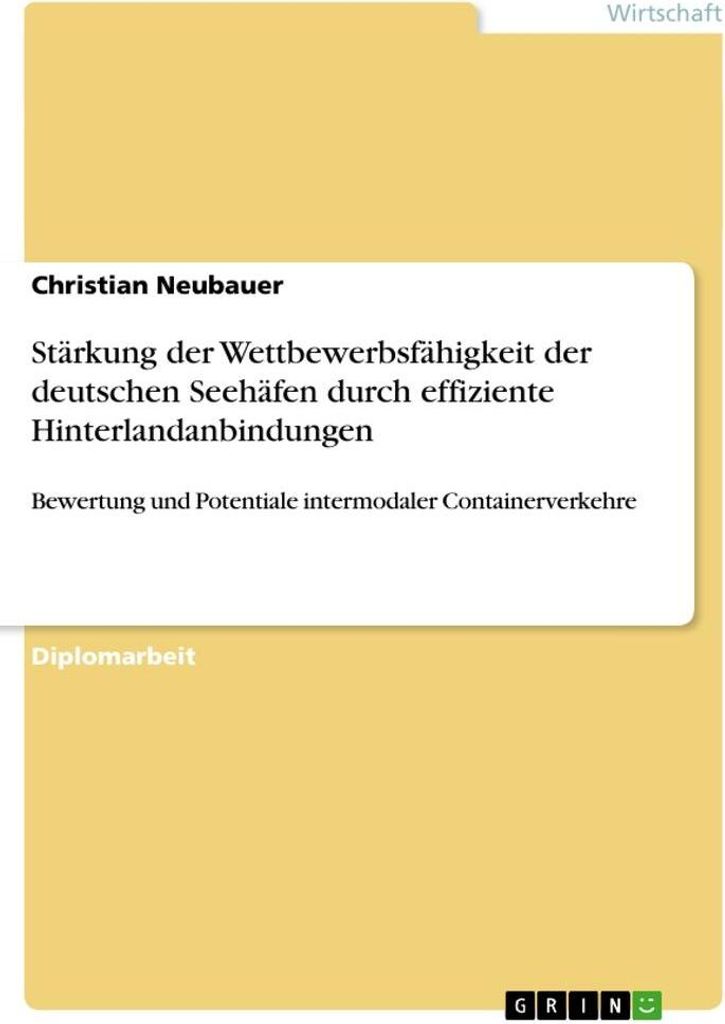 Stärkung der Wettbewerbsfähigkeit der deutschen Seehäfen durch effiziente Hinterlandanbindungen