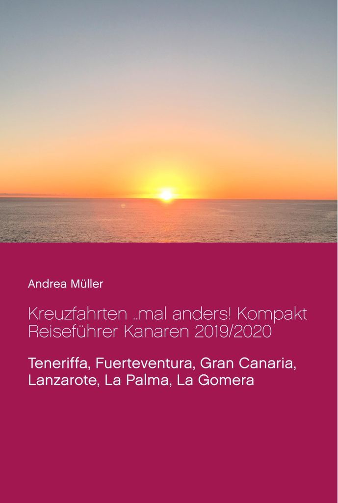 Kreuzfahrten ..mal anders! Kompakt Reiseführer Kanaren 2019/2020
