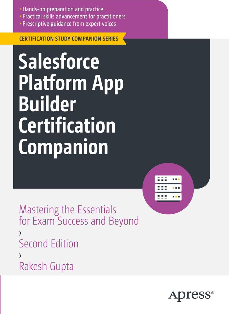 Salesforce Platform App Builder Certification Companion