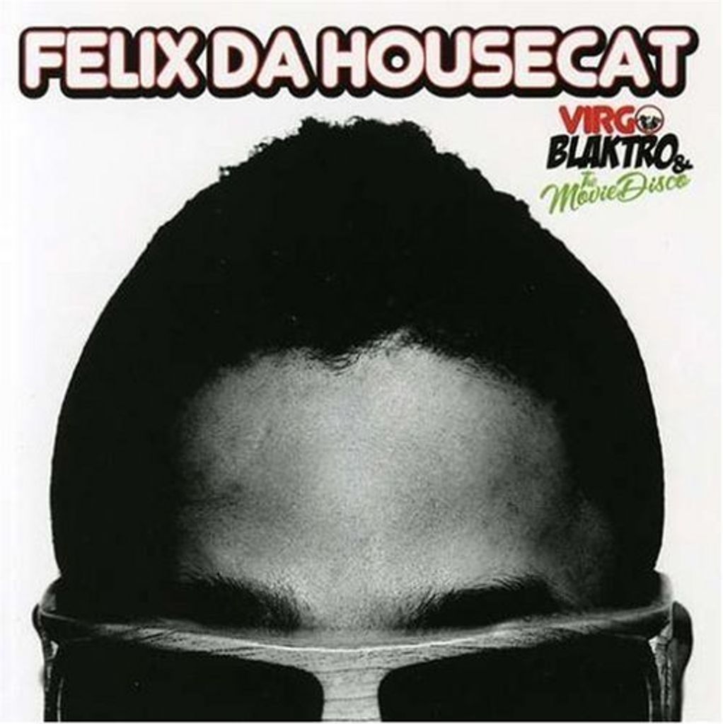 Felix Da Housecat - Virgo Blaktro and the Movie Disco