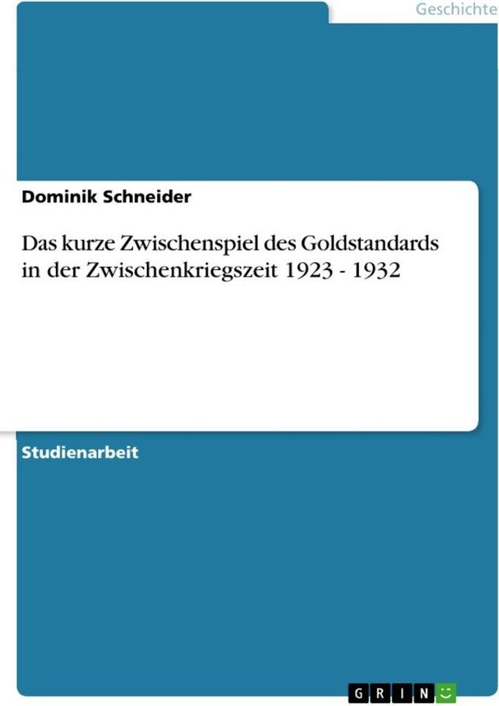 Das kurze Zwischenspiel des Goldstandards in der Zwischenkriegszeit 1923 - 1932