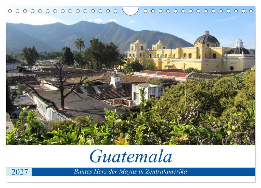 Guatemala - Buntes Herz der Mayas in Zentralamerika (Wandkalender 2027 DIN A4 quer), CALVENDO Monatskalender