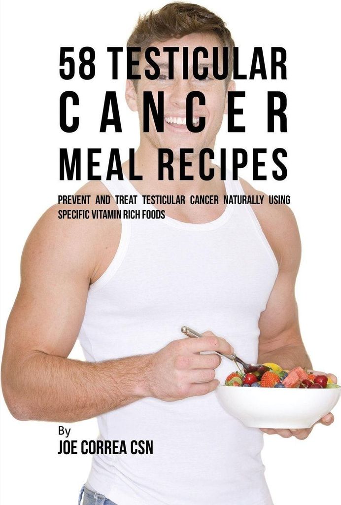 58 Testicular Cancer Meal Recipes