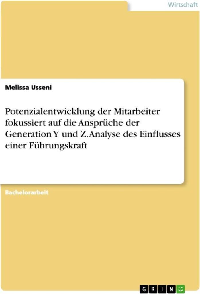 Potenzialentwicklung der Mitarbeiter fokussiert auf die Ansprüche der Generation Y und Z. Analyse des Einflusses einer Führungskraft