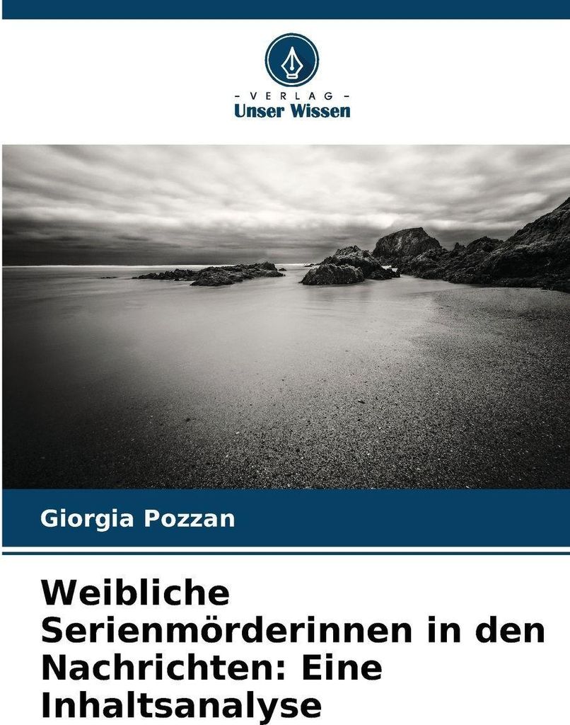 Weibliche Serienmörderinnen in den Nachrichten: Eine Inhaltsanalyse