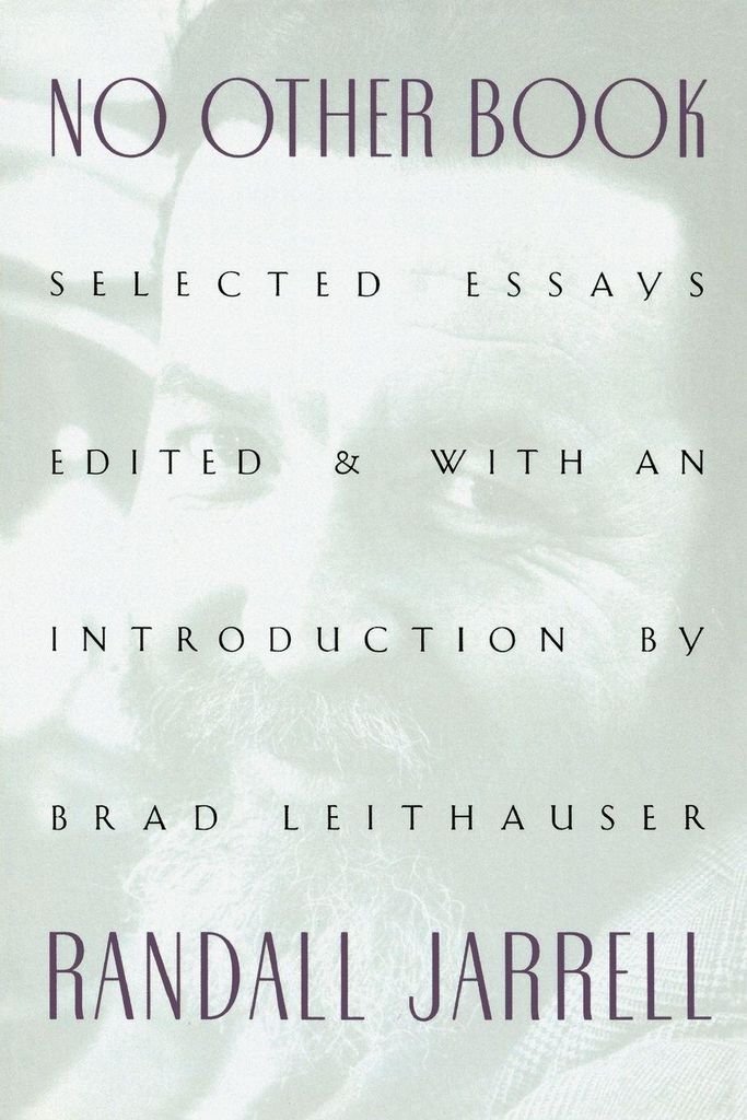 No Other Book: Selected Essays, Jarrell, Randall ,,