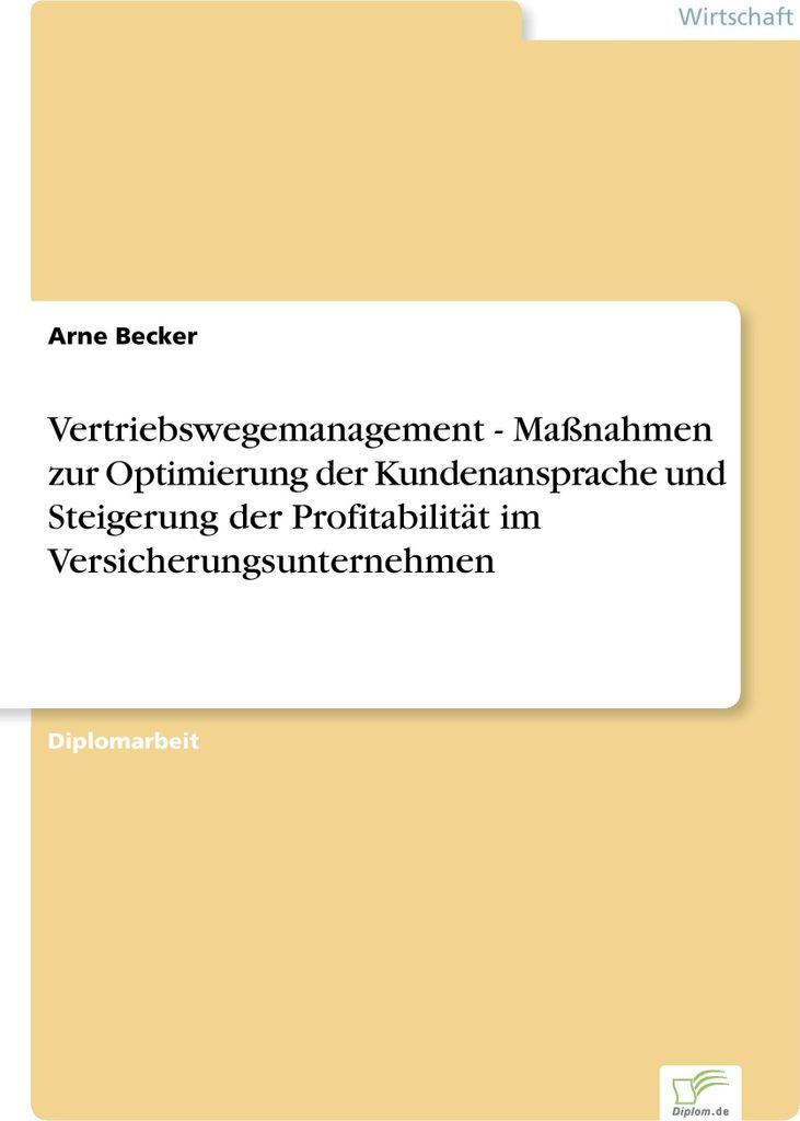 Vertriebswegemanagement - Maßnahmen zur Optimierung der Kundenansprache und Steigerung der Profitabilität im Versicherungsunternehmen