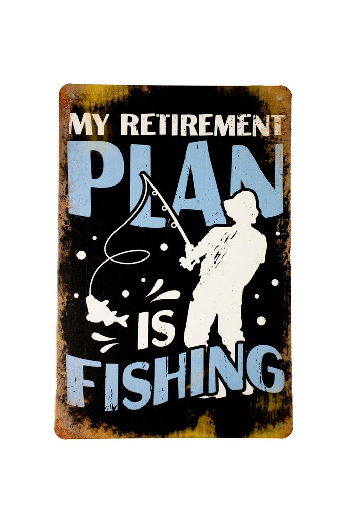 My Retirement Plan - Metall Poster - Blechschild - Fisch Metallschild - Wandplatte - Wandschild - Metall Sign