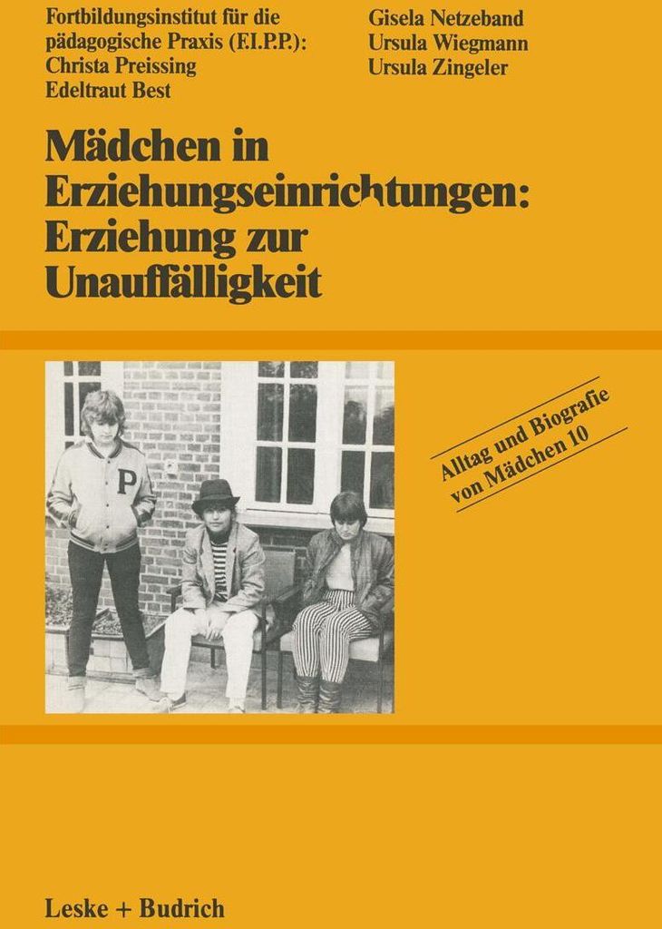 Mädchen in Erziehungseinrichtungen: Erziehung zur Unauffälligkeit