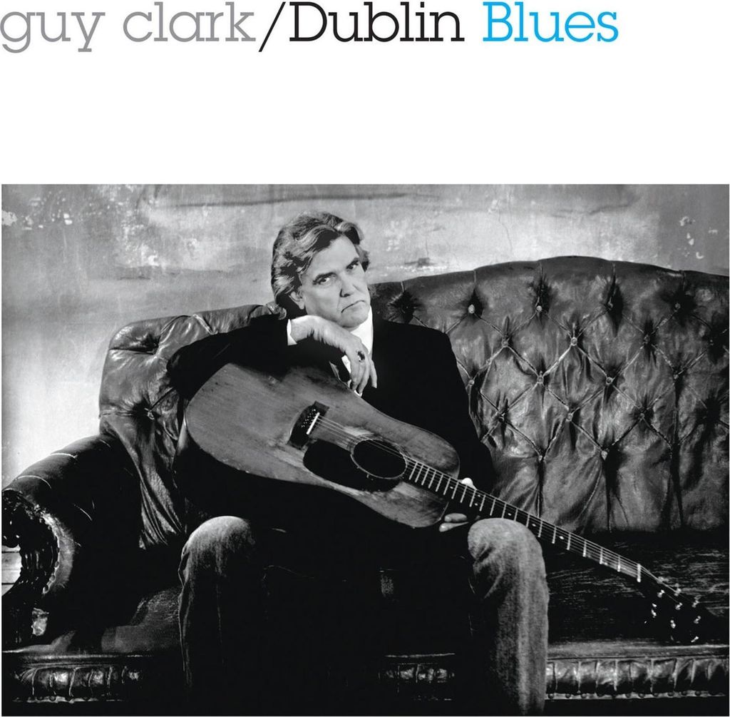 Guy Clark: Dublin Blues (30th Anniversary Edition) (remastered)