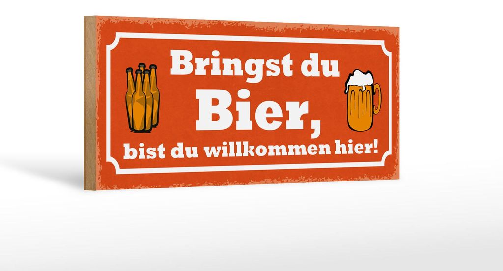 Holzschild Spruch 27x10cm bringst du Bier bist du willkommen hier
