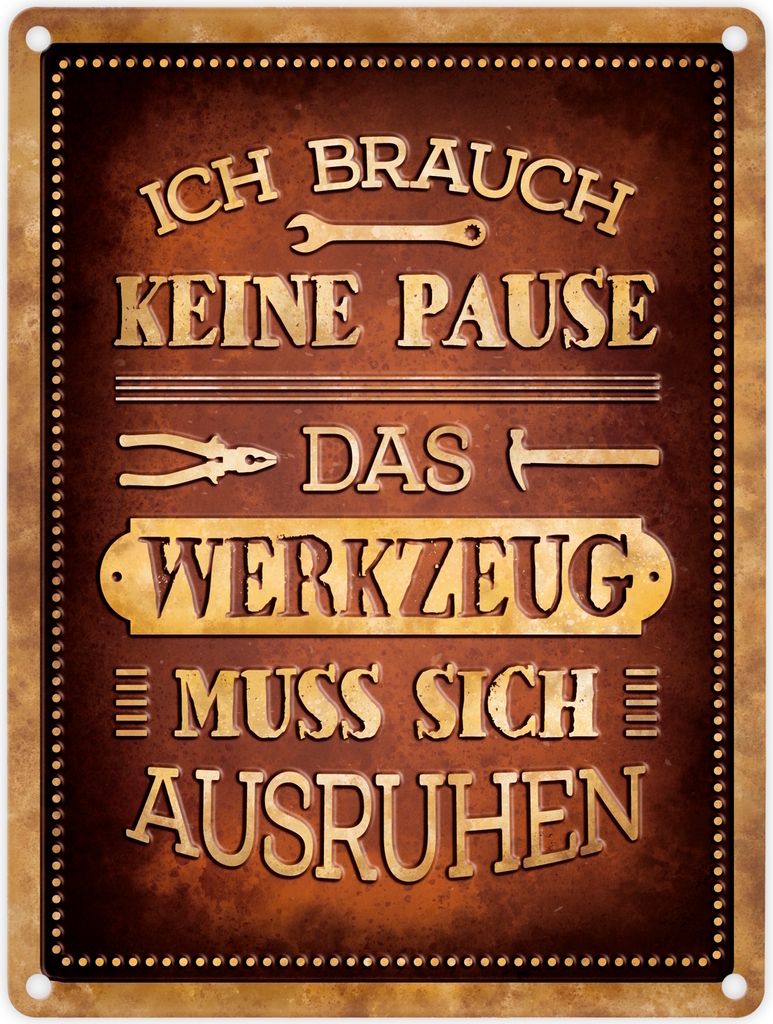 Das Werkzeug muss sich ausruhen Metallschild Werkstatt Hammer Zange Pause Säge
