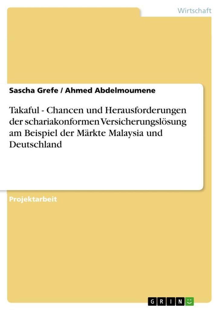 Takaful - Chancen und Herausforderungen der schariakonformen Versicherungslösung am Beispiel der Märkte Malaysia und Deutschland