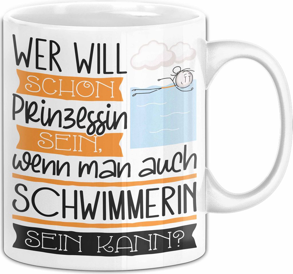 Schwimmerin Tasse Geschenk Spruch Wer Will Schon Prinzessin Sein Wenn Man Auch Schwimmerin Sein Kann (Weiß)