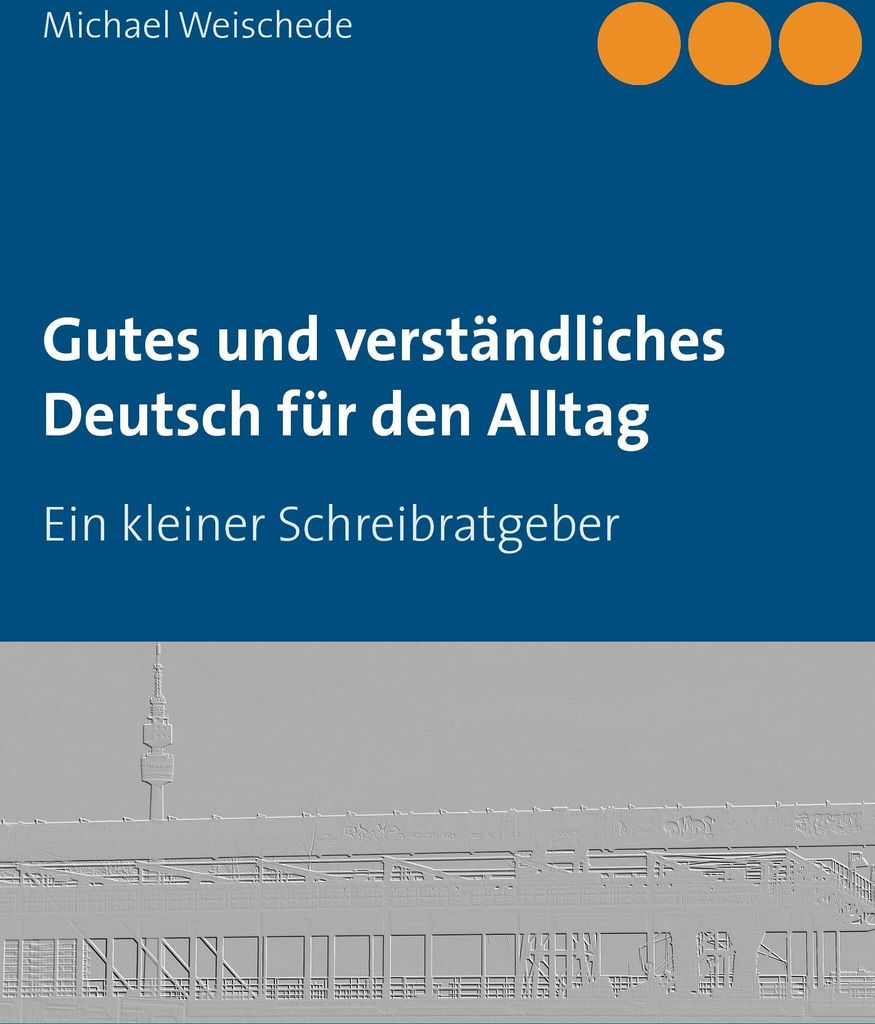 Gutes und verständliches Deutsch für den Alltag