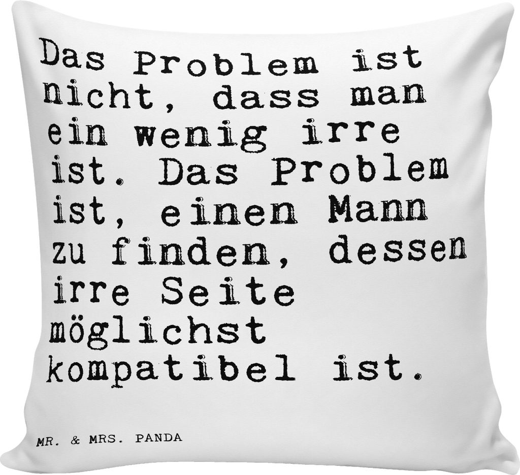 Mr. & Mrs. Panda Deko Kissen Das Problem ist nicht,... - Weiß - Geschenk, Kopfkissen 40x40, Spruch Freund, Dekokissen, bedruckt, lustiger, Zitate,...