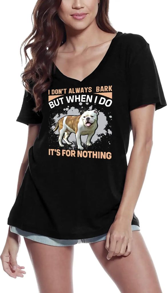 Damen Grafik T-Shirt V-Ausschnitt Ich belle nicht immer aber wenn ich es tue ist es für keinen Hund – I Don't Always Bark But When I Do It's For