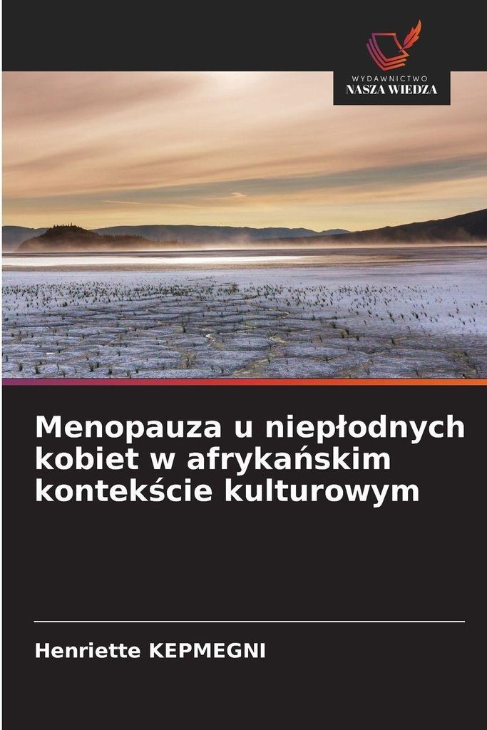 Menopauza u niep¿odnych kobiet w afryka¿skim kontek¿cie kulturowym