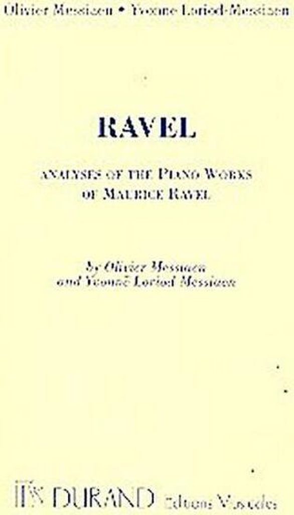 Analyses Of The Piano Works Of Maurice Ravel