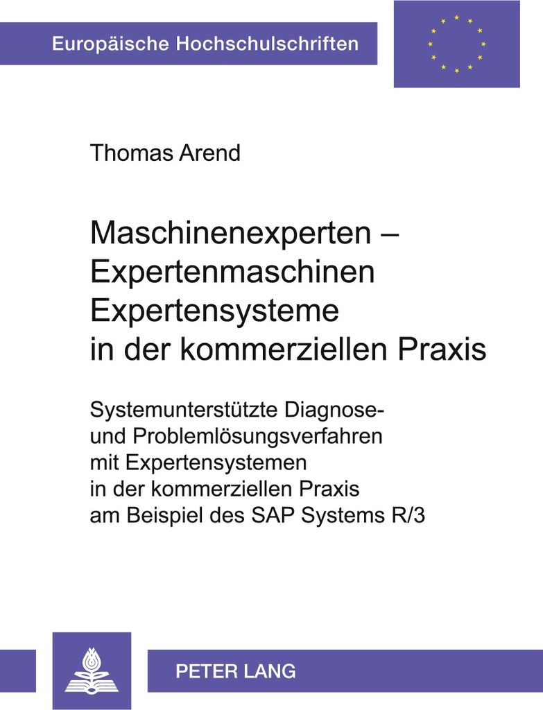 Maschinenexperten - Expertenmaschinen. Expertensysteme in der kommerziellen Praxis