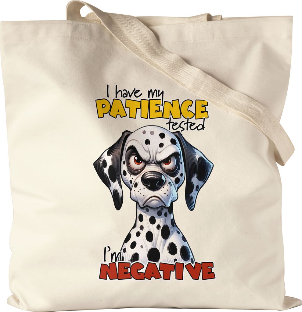I have my patience tested I'm negative Jutebeutel lustiger Spruch Dalmatiner Patience