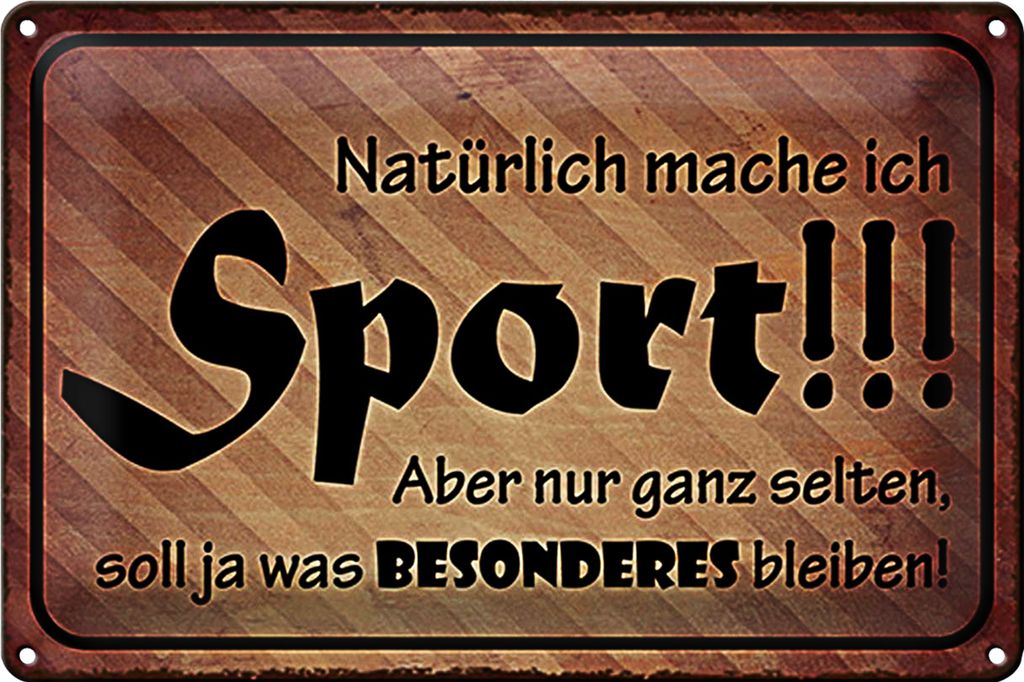 Blechschild Spruch 18x12cm natürlich mache ich Sport aber
