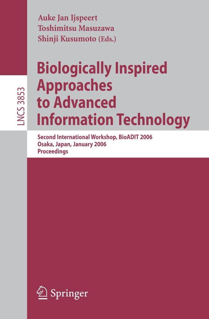Biologically Inspired Approaches to Advanced Information Technology