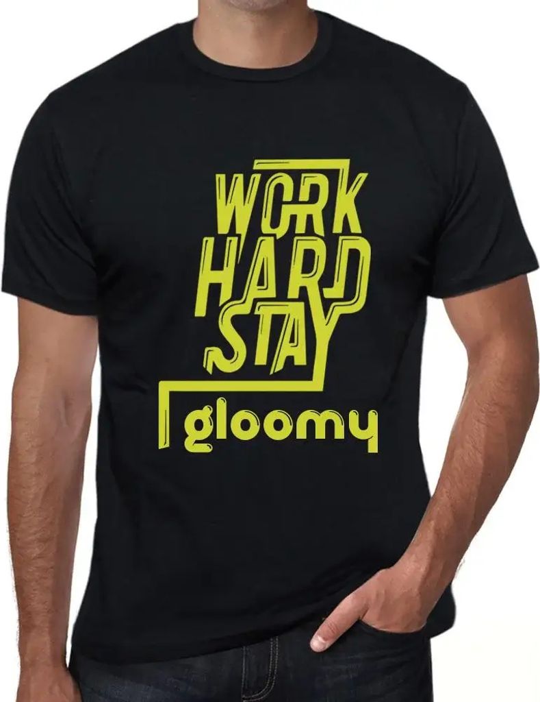 Herren Grafik T-Shirt Hart arbeiten düster bleiben – Work Hard Stay Gloomy – Öko-Verantwortlich Vintage Jahrgang Kurzarm Lustige Druck Geburt...