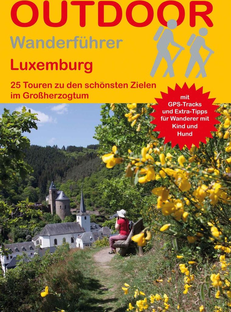Luxemburg 25 Touren zu den schönsten Zielen im Großherzogtum
