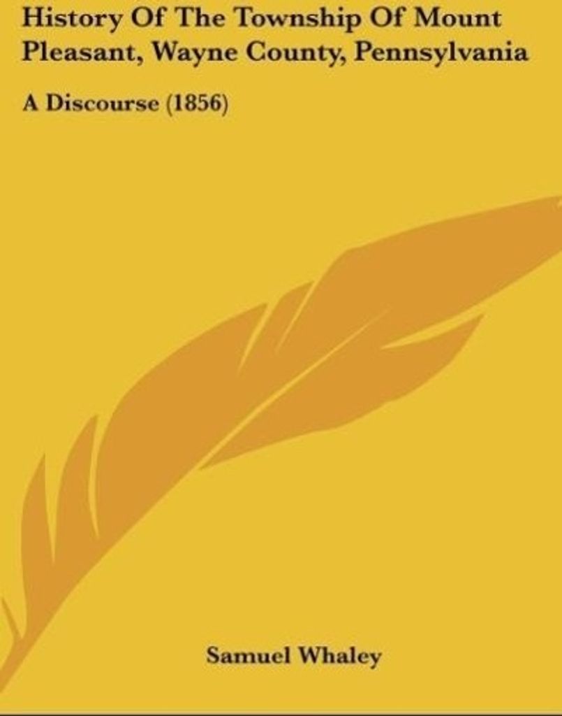 History Of The Township Of Mount Pleasant, Wayne County, Pennsylvania