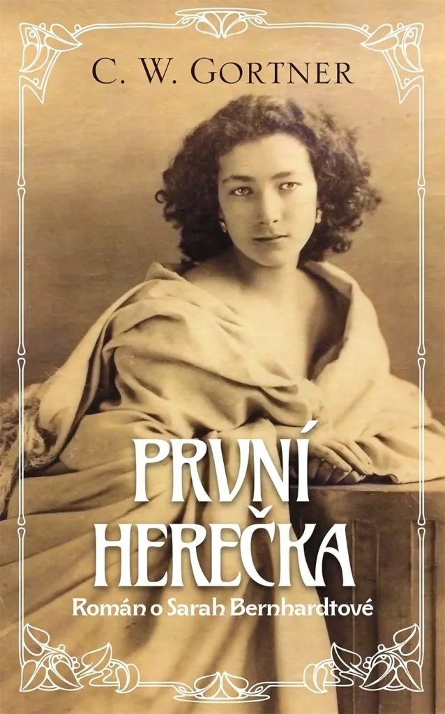 První herečka de C.W. Gortner - Récit Historique sur la Divine Bernhardt