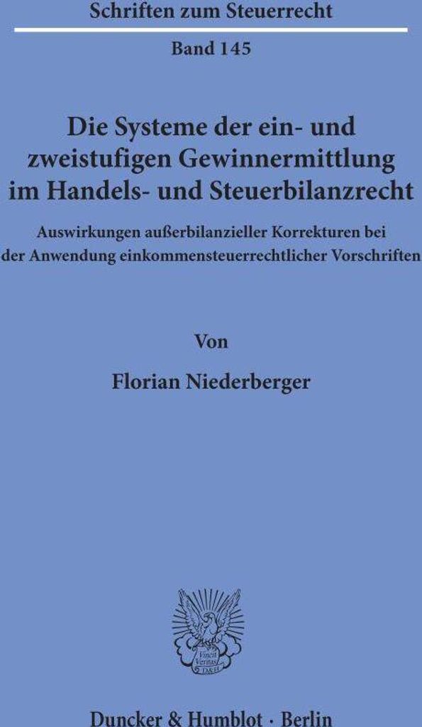 Die Systeme der ein- und zweistufigen Gewinnermittlung im Handels- und Steuerbilanzrecht